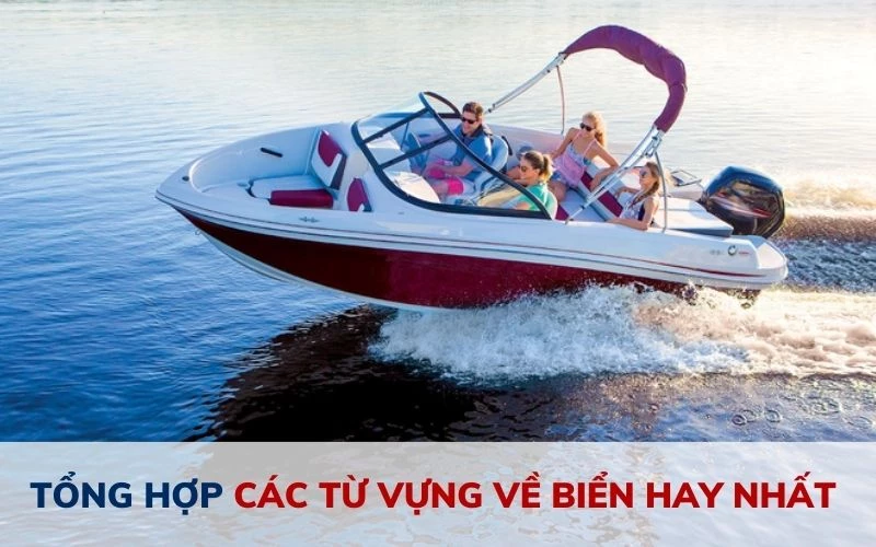 TỔNG HỢP CÁC TỪ VỰNG VỀ BIỂN HAY NHẤT CHO BẠN