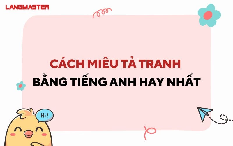 CÁCH MIÊU TẢ TRANH BẰNG TIẾNG ANH HAY NHẤT