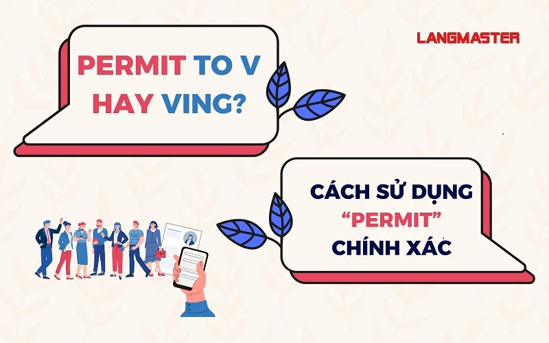 PERMIT TO V HAY VING? CÁCH SỬ DỤNG “PERMIT” CHÍNH XÁC