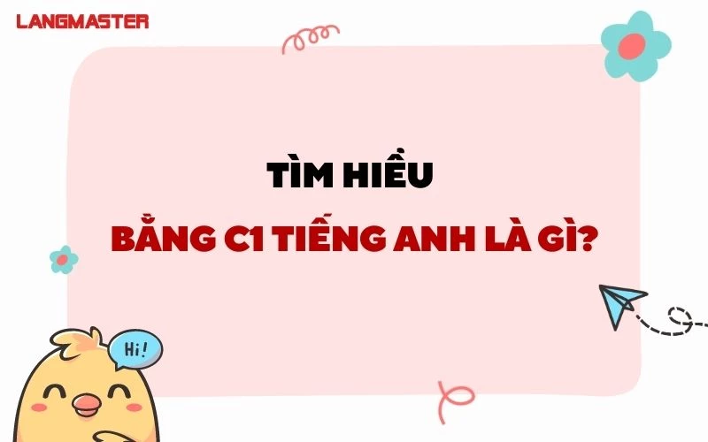 TÌM HIỂU BẰNG C1 TIẾNG ANH LÀ GÌ?