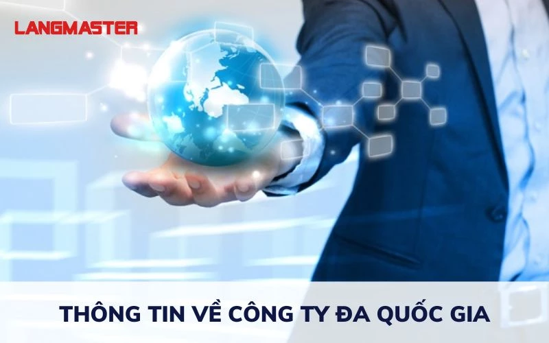 TẤT TẦN TẬT THÔNG TIN VỀ CÔNG TY ĐA QUỐC GIA