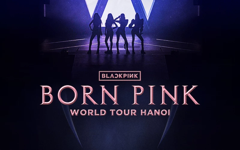 TẤT TẦN TẬT VỀ CONCERT BORN PINK CỦA BLACK PINK TẠI HÀ NỘI