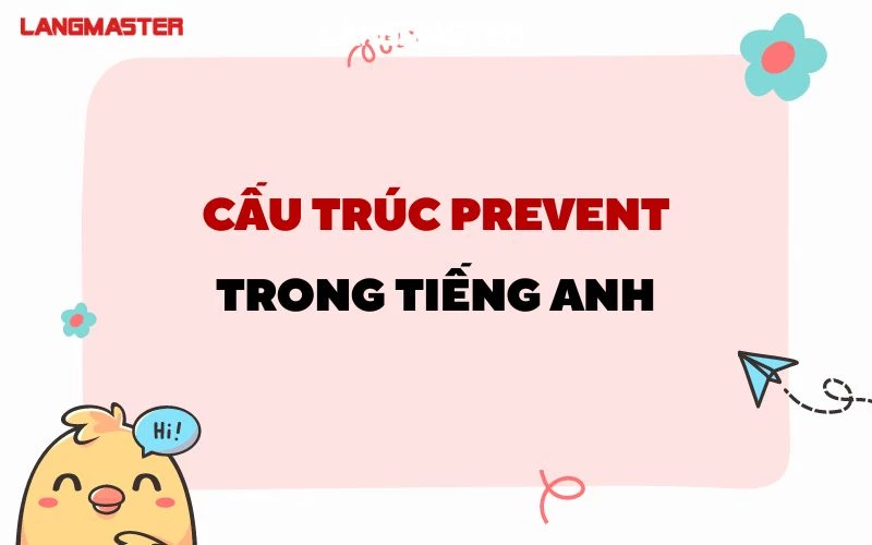 TẤT TẦN TẬT VỀ CẤU TRÚC PREVENT TRONG TIẾNG ANH