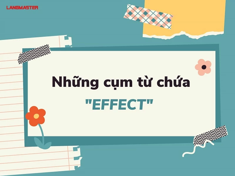 những cụm từ chứa effect