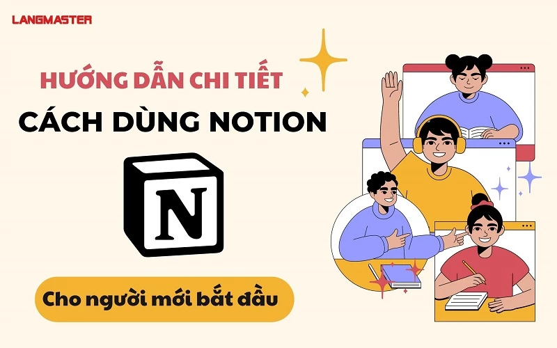 HƯỚNG DẪN CHI TIẾT CÁCH DÙNG NOTION CHO NGƯỜI MỚI BẮT ĐẦU