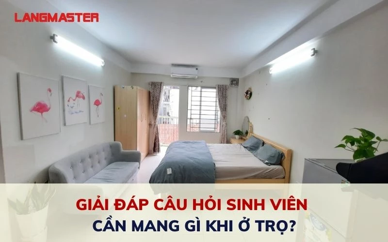 SINH VIÊN CẦN MANG GÌ KHI Ở TRỌ CHO ĐẦY ĐỦ NHẤT