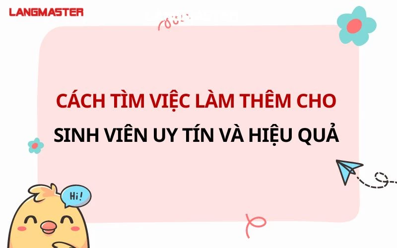 CÁCH TÌM VIỆC LÀM THÊM CHO SINH VIÊN UY TÍN VÀ HIỆU QUẢ NHẤT