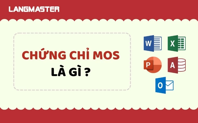 CHỨNG CHỈ MOS LÀ GÌ ? TỔNG QUAN VỀ THI CHỨNG CHỈ MOS