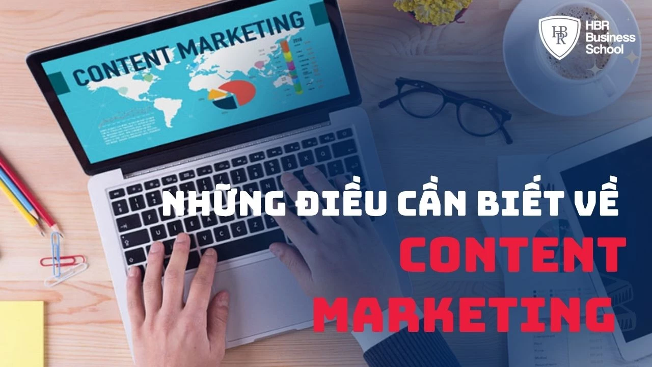 CONTENT MARKETING LÀ GÌ? NHỮNG ĐIỀU CẦN BIẾT VỀ CONTENT MARKETING