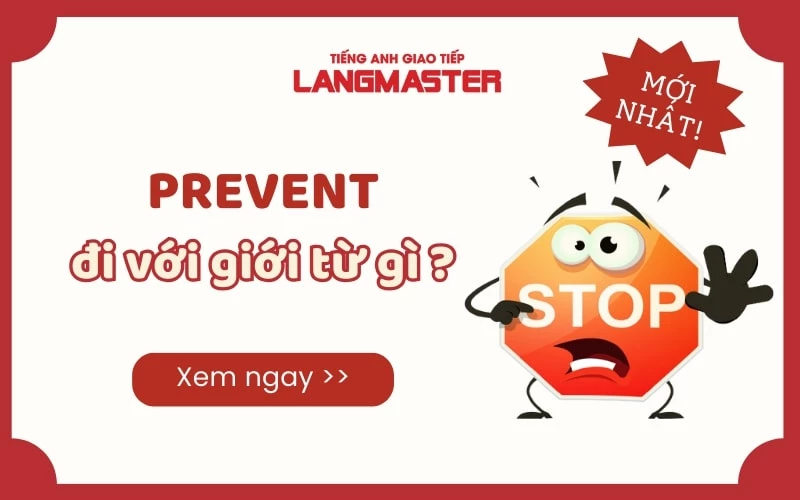 PREVENT ĐI VỚI GIỚI TỪ GÌ ? KHÁI NIỆM VÀ CÁCH DÙNG ĐẦY ĐỦ