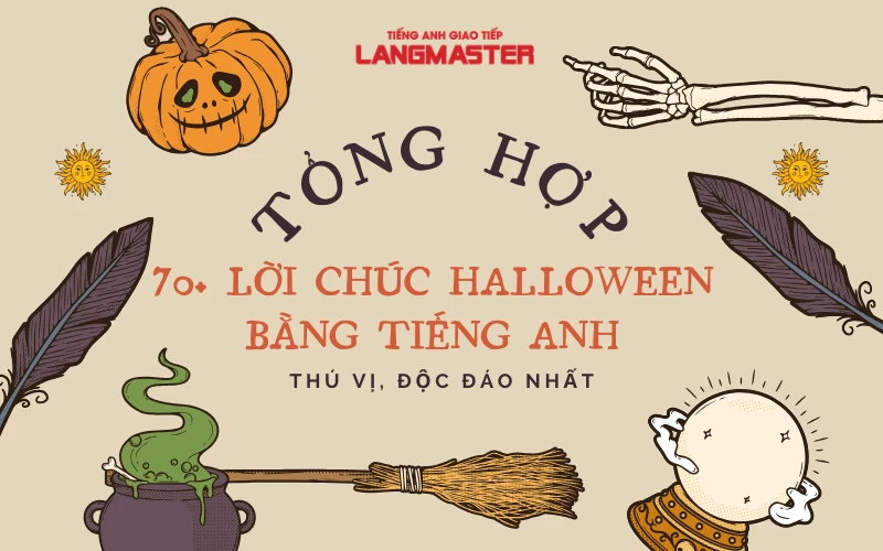 TỔNG HỢP 70+ LỜI CHÚC HALLOWEEN BẰNG TIẾNG ANH THÚ VỊ, ĐỘC ĐÁO NHẤT