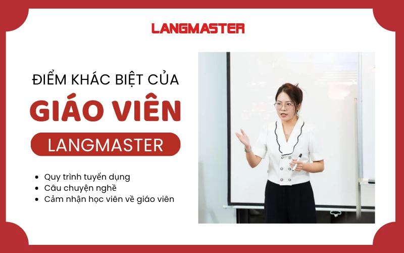 ĐIỂM KHÁC BIỆT CỦA GIÁO VIÊN TẠI LANGMASTER