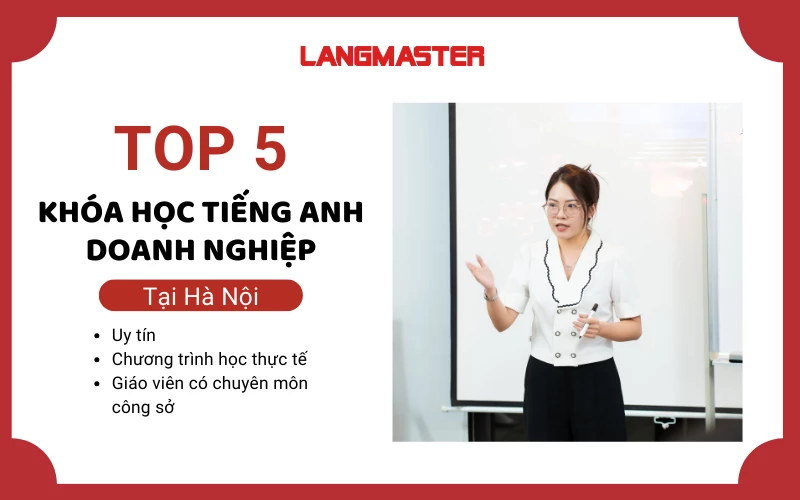 5 KHÓA HỌC TIẾNG ANH CHO DOANH NGHIỆP CHẤT LƯỢNG TẠI HÀ NỘI