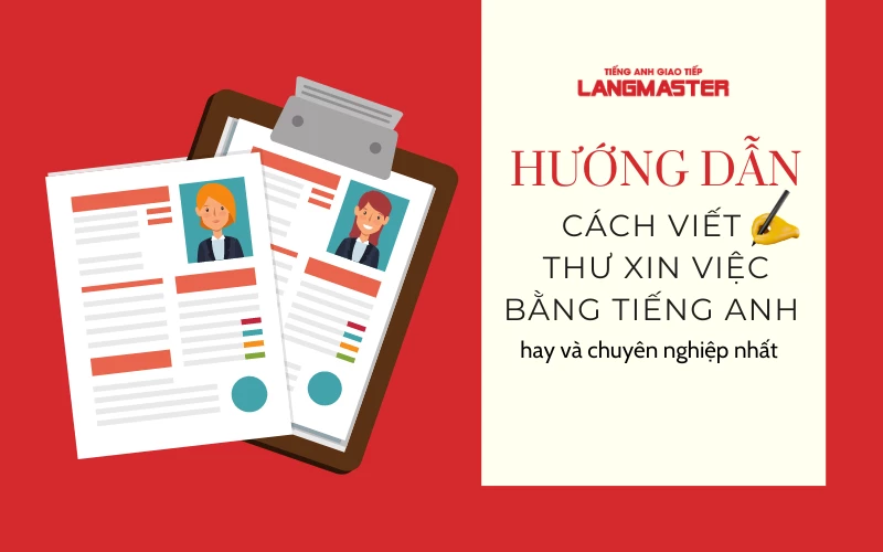 VIẾT THƯ XIN VIỆC BẰNG TIẾNG ANH HAY VÀ CHUYÊN NGHIỆP NHẤT