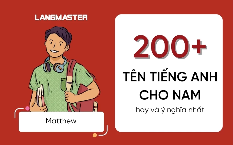 200+ TÊN TIẾNG ANH CHO NAM HAY VÀ Ý NGHĨA NHẤT