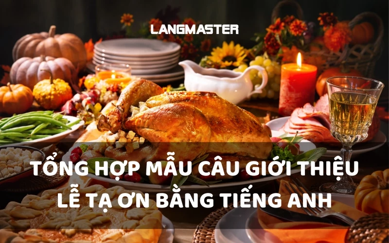 Tổng hợp mẫu câu nói về Lễ Tạ ơn bằng tiếng Anh