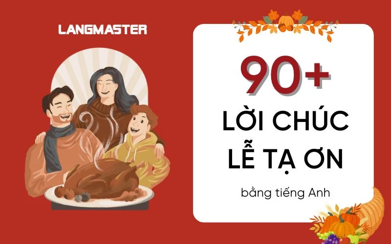 90+ LỜI CHÚC LỄ TẠ ƠN BẰNG TIẾNG ANH CỰC HAY VÀ Ý NGHĨA