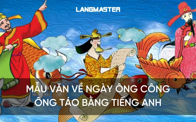 Mẫu văn về ngày ông Công ông Táo bằng tiếng Anh