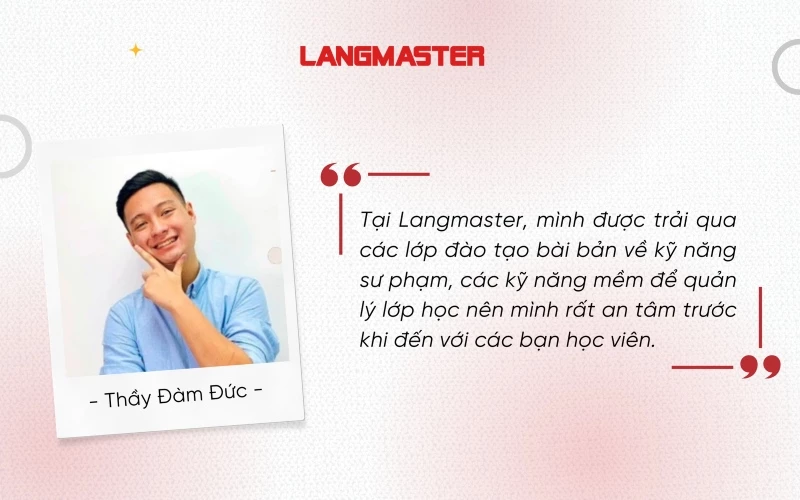 Chia sẻ của thầy Đàm Đức về quá trình làm việc tại Langmaster