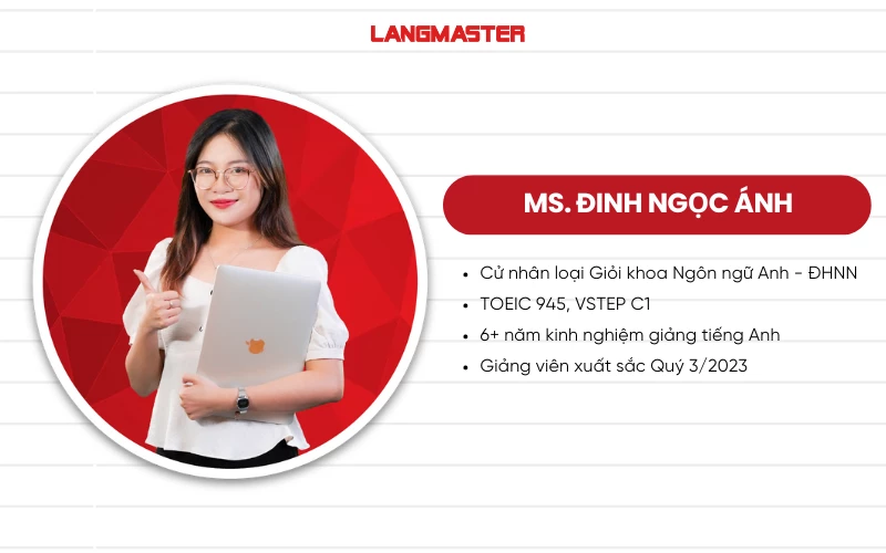 GIÁO VIÊN LANGMASTER: ĐINH NGỌC ÁNH