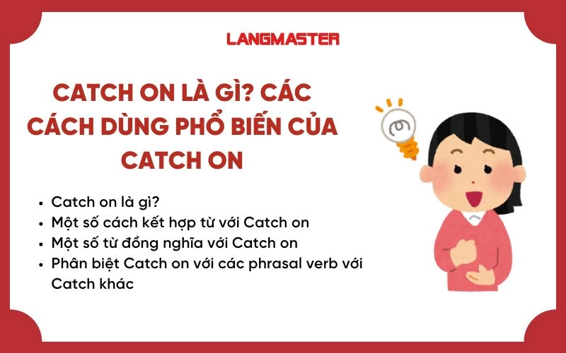 CATCH ON LÀ GÌ? CÁC CÁCH DÙNG PHỔ BIẾN CỦA CATCH ON