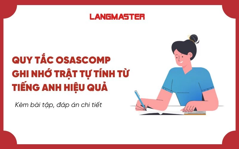 OSASCOMP - Quy tắc nhớ trật tự tính từ trong tiếng Anh