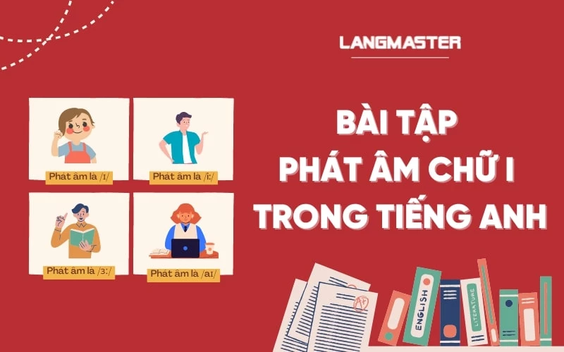 bài tập phát âm i trong tiếng anh