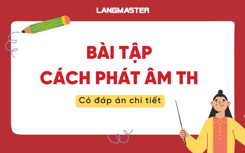 bài tập phát âm th có đáp án chi tiết