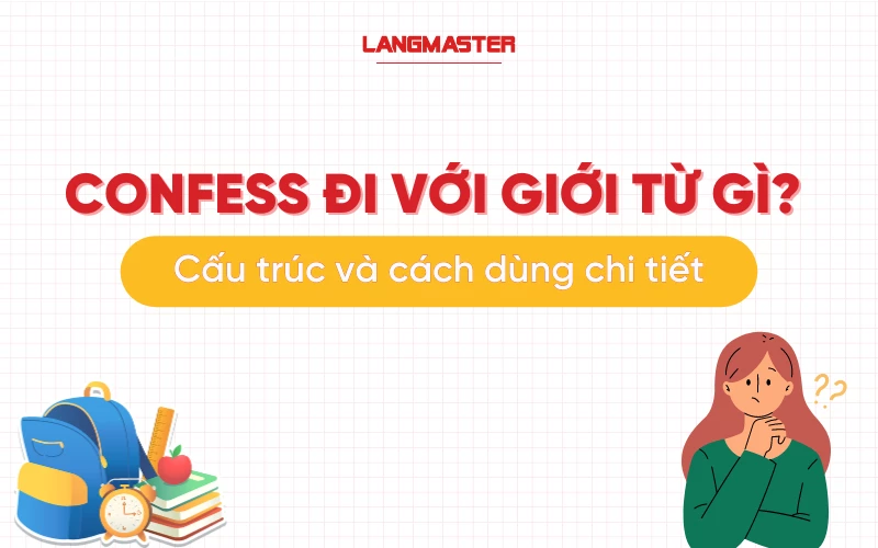 Confess đi với giới từ gì? Cấu trúc và cách dùng chi tiết