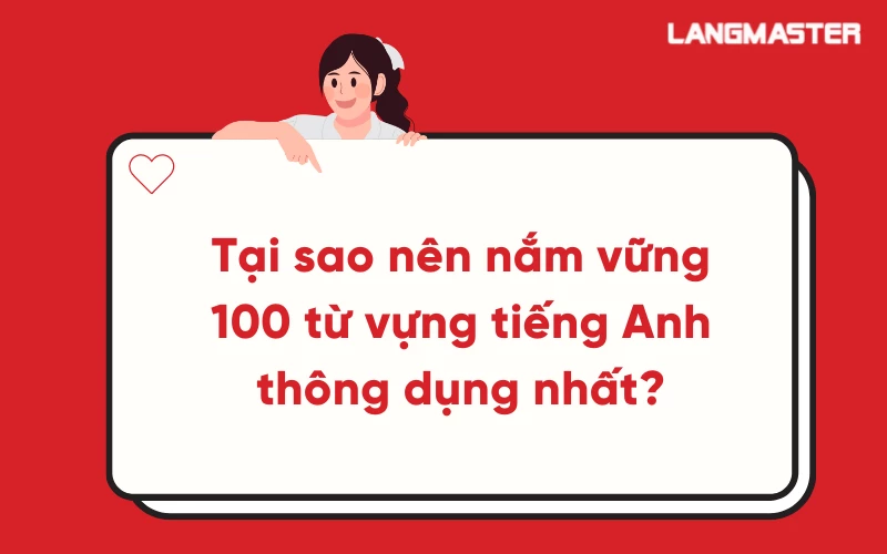 Tại sao nên nắm vững 100 từ vựng tiếng Anh cơ bản