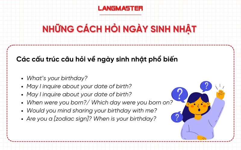 Cách hỏi về ngày sinh nhật tương tự câu hỏi “When is your birthday?”