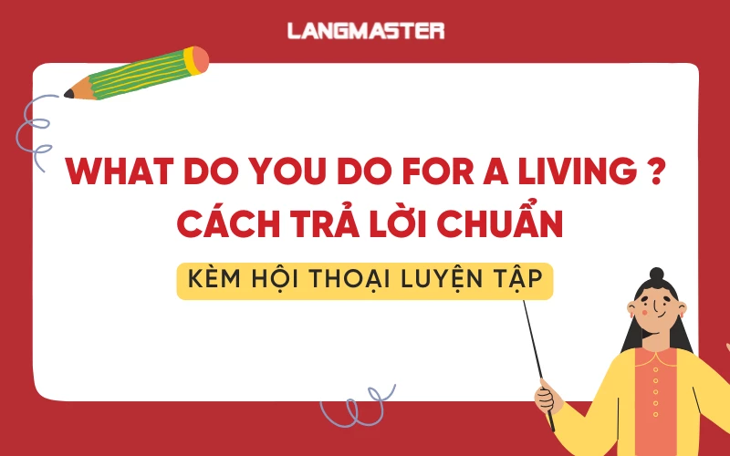 Cách trả lời What do you do for a living đúng chuẩn