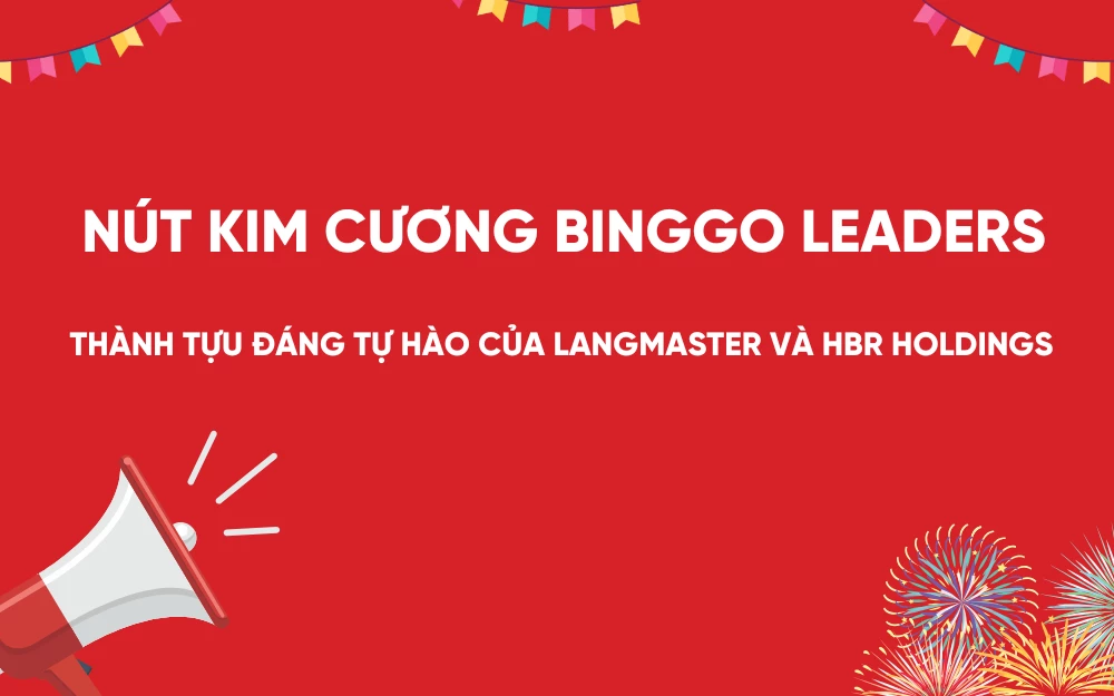 Nút Kim Cương BingGo Leaders – Thành Tựu Đáng Tự Hào Của Langmaster Và HBR Holdings