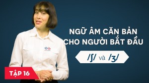 Ngữ âm căn bản cho người bắt đầu - Bài 16: /ʃ/ và /ʒ/