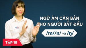 Ngữ âm căn bản cho người bắt đầu - Bài 18: /m/ /n/ và /ŋ/