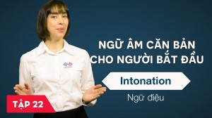 Ngữ âm căn bản cho người bắt đầu - Bài 22: Ngữ điệu