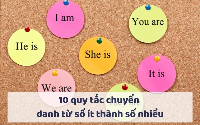 10 quy tắc chuyển danh từ số ít thành số nhiều