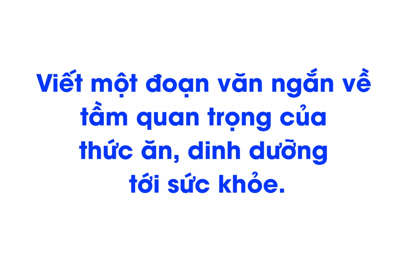 Bài văn Tiếng Anh về tầm quan trọng của thức ăn, dinh dưỡng tới sức khỏe