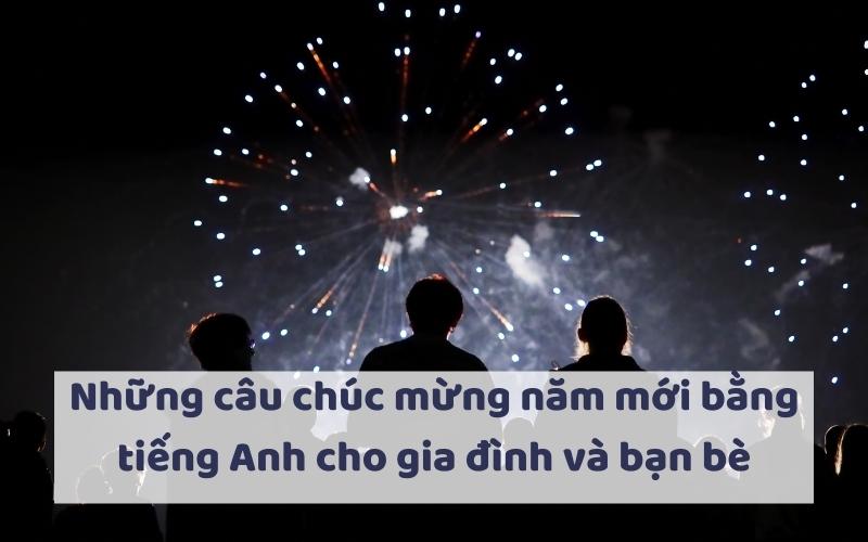 Những câu chúc mừng năm mới bằng tiếng Anh cho gia đình và bạn bè